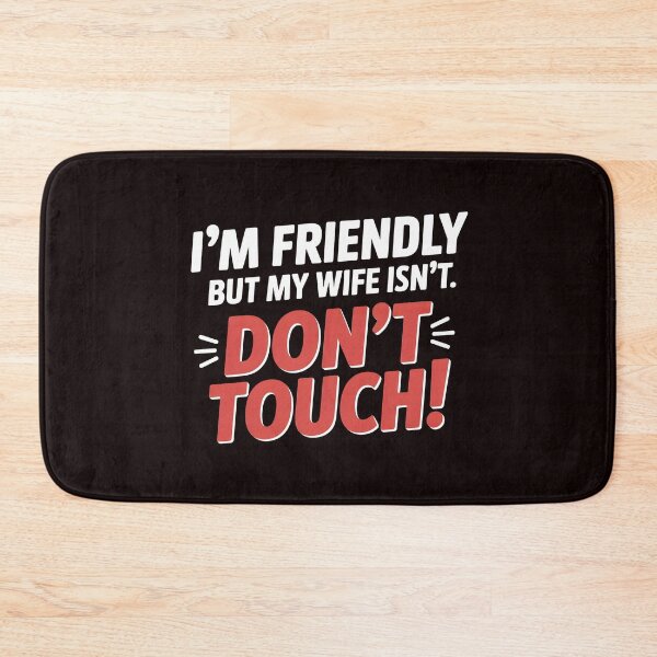 Item preview, I'm Friendly But My Wife Isn't Don't Touch – Funny Jealous Marriage Saying designed and sold by Redgiant87x.