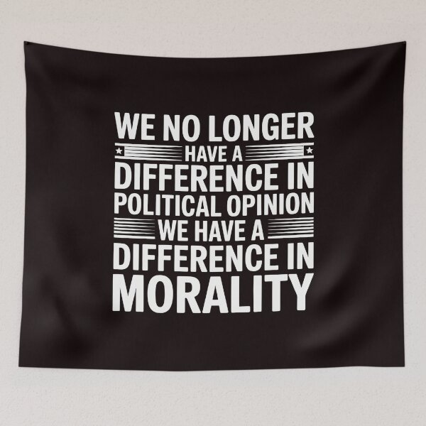 Item preview, We No Longer Have a Difference in Political Opinion in Political Opinion – Vintage Morality Quote designed and sold by Redgiant87x.