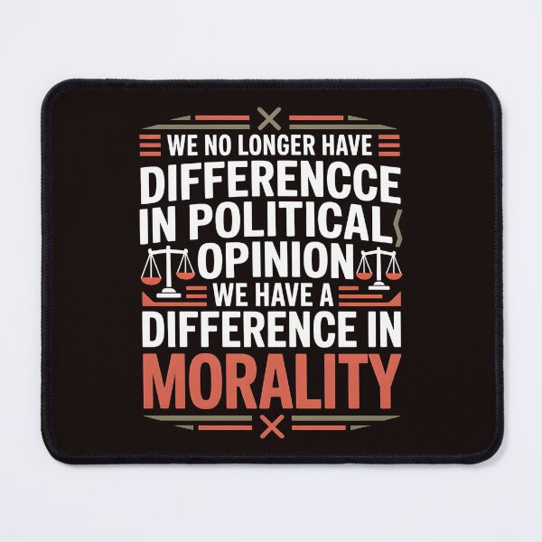 Item preview, We No Longer Have a Difference in Political Opinion in Political Opinion – Thoughtful Politics Quote designed and sold by Redgiant87x.