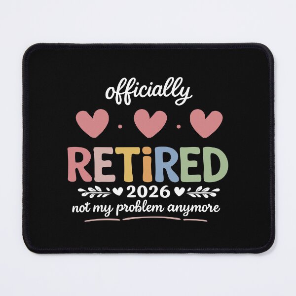 Item preview, officially retired 2026 not my problem anymore,2026 Retirement designed and sold by CloudyPress.