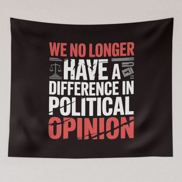 Item preview, We No Longer Have a Difference in Political Opinion in Political Opinion – Vintage Political Morality Statement designed and sold by Redgiant87x.