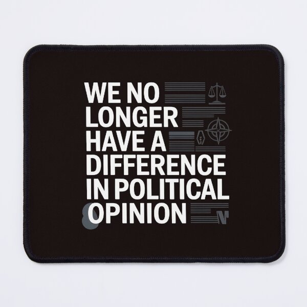 Item preview, We No Longer Have a Difference in Political Opinion in Political Opinion – Retro Morality Quote Design designed and sold by Redgiant87x.
