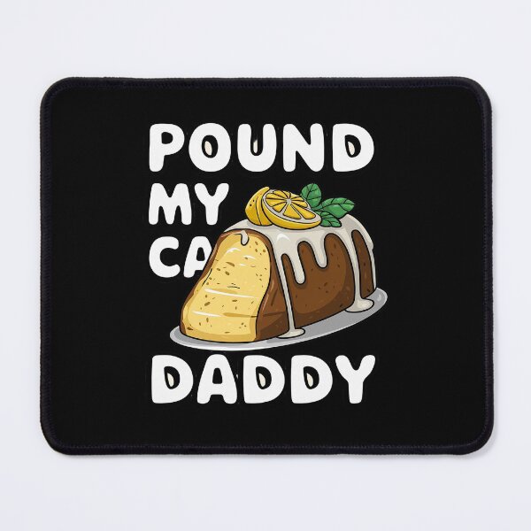 Item preview, Pound My Cake Daddy, Sarcastic Adult Humor designed and sold by angolinnArt.
