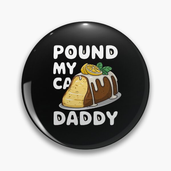 Item preview, Pound My Cake Daddy, Sarcastic Adult Humor designed and sold by angolinnArt.