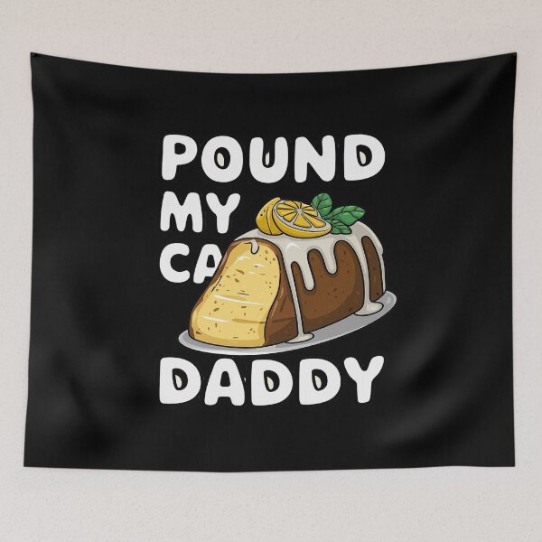 Item preview, Pound My Cake Daddy, Sarcastic Adult Humor designed and sold by angolinnArt.