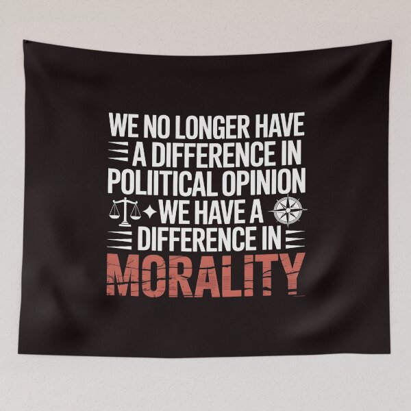 Item preview, We No Longer Have a Difference in Political Opinion in Political Opinion – Timeless Politics and Morality Quote designed and sold by Redgiant87x.