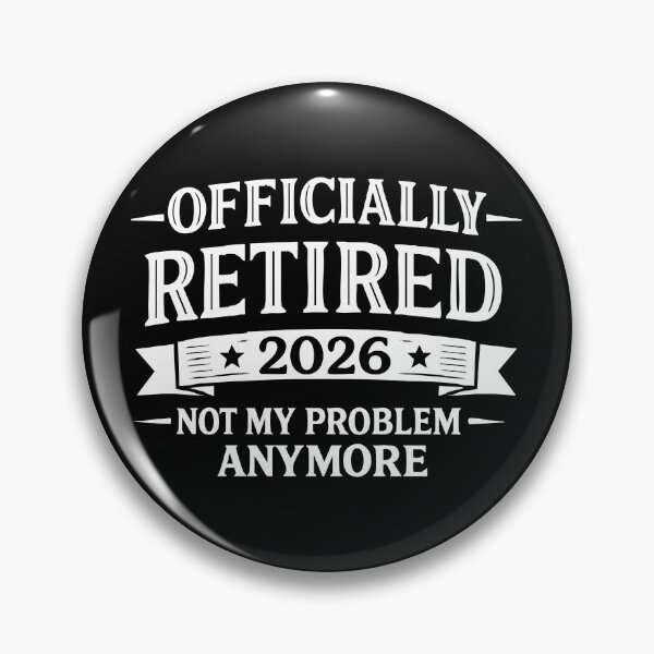 Item preview, officially retired 2026 not my problem anymore, Grandpa Retirement designed and sold by CloudyPress.
