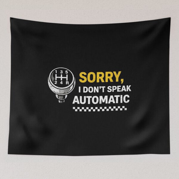 Item preview, Sorry I Don’t Speak Automatic Funny Manual Transmission Car Enthusiast Stick Shift designed and sold by CarantinedChaos.