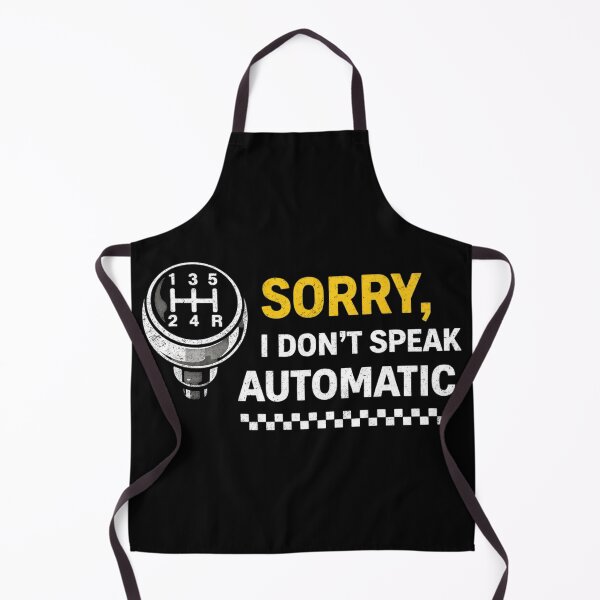 Item preview, Sorry I Don’t Speak Automatic Funny Manual Transmission Car Enthusiast Stick Shift designed and sold by CarantinedChaos.