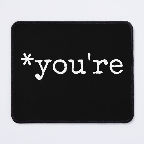 Item preview, *You're -- funny social media correction designed and sold by The Sporty Nerd.