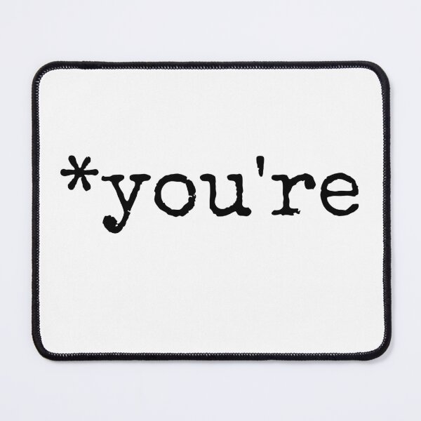 Item preview, *You're -- funny social media correction designed and sold by The Sporty Nerd.