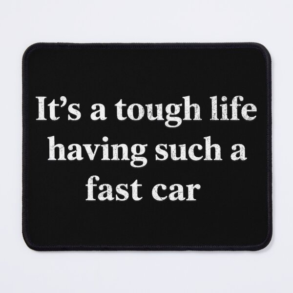 Item preview, It’s a Tough Life Having Such a Fast Car Funny Racing Car Enthusiast Humor designed and sold by CarantinedChaos.