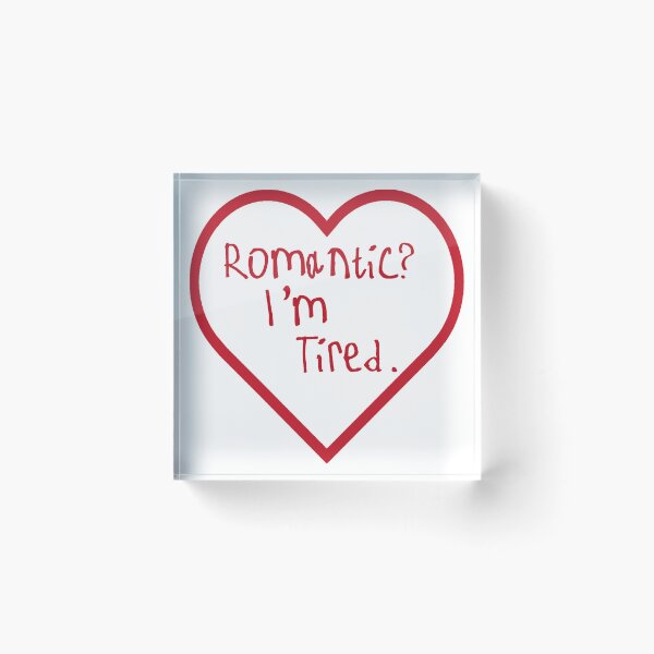 Item preview, Romantic? I'm Tired. designed and sold by kinpirks.