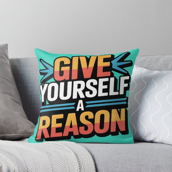 Item preview, Give Yourself A Reason designed and sold by Fastokart.