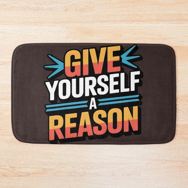 Item preview, Give Yourself A Reason designed and sold by Fastokart.