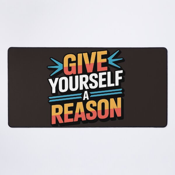 Item preview, Give Yourself A Reason designed and sold by Fastokart.