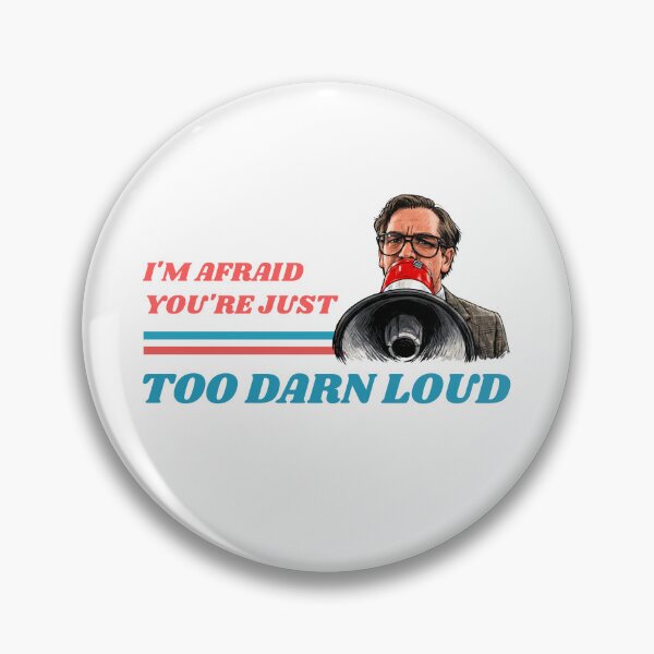 Item preview, I'm Afraid You're Just Too Darn Loud designed and sold by The Sporty Nerd.