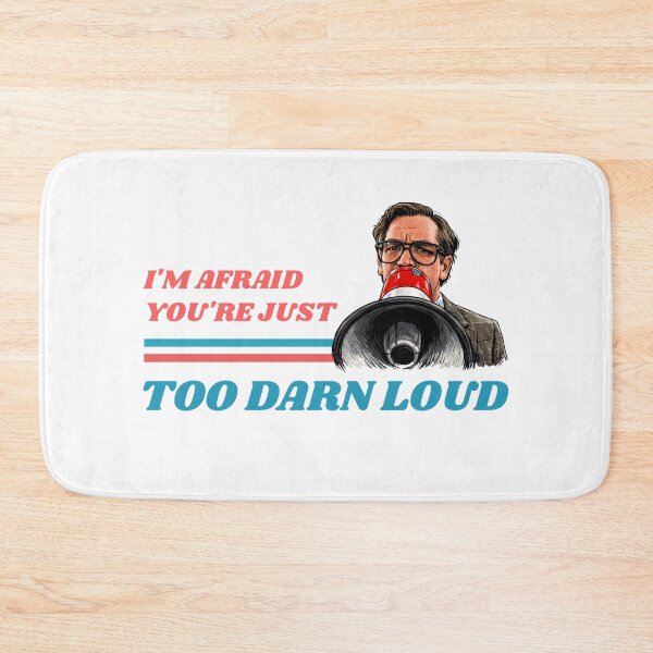 Item preview, I'm Afraid You're Just Too Darn Loud designed and sold by The Sporty Nerd.