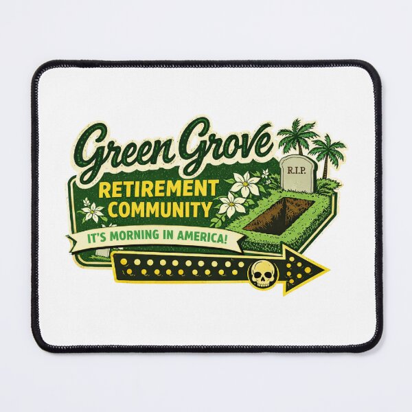 Item preview, Funny Retirement Community Dark Humor Green Grove  designed and sold by The Junto Shop.