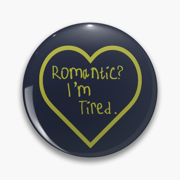 Item preview, Romantic? I'm Tired. designed and sold by kinpirks.