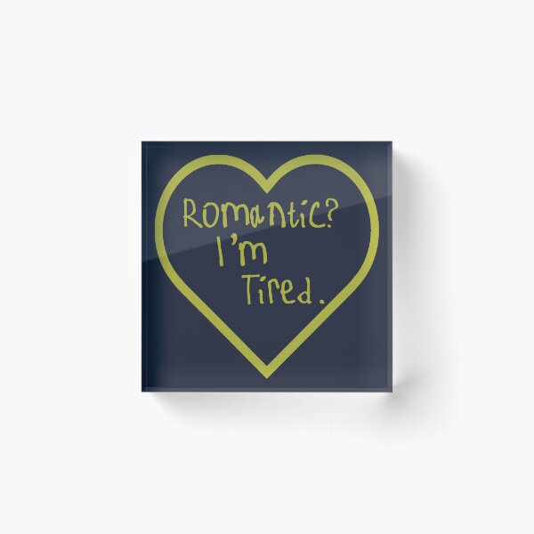 Item preview, Romantic? I'm Tired. designed and sold by kinpirks.