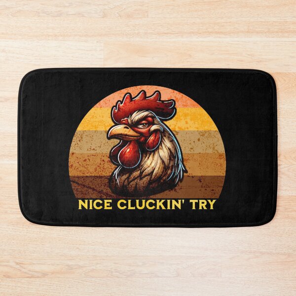 Item preview, Nice Cluckin Try Funny Rooster Sarcastic Chicken Humor Meme Animal designed and sold by CarantinedChaos.