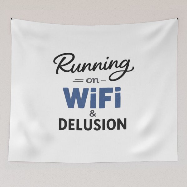 Item preview, Running on WiFi and Delusion – Funny Relatable Internet Humor Design designed and sold by OutofOfficeWear.