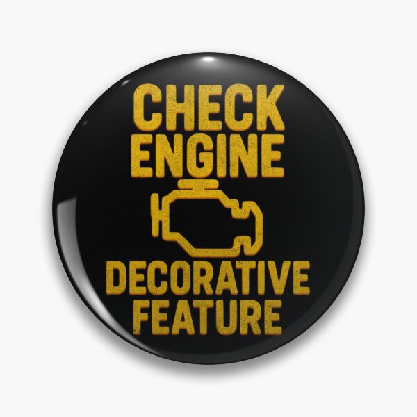 Item preview, Check Engine Decorative Feature Funny Mechanic Car Humor Automotive Sarcastic designed and sold by CarantinedChaos.