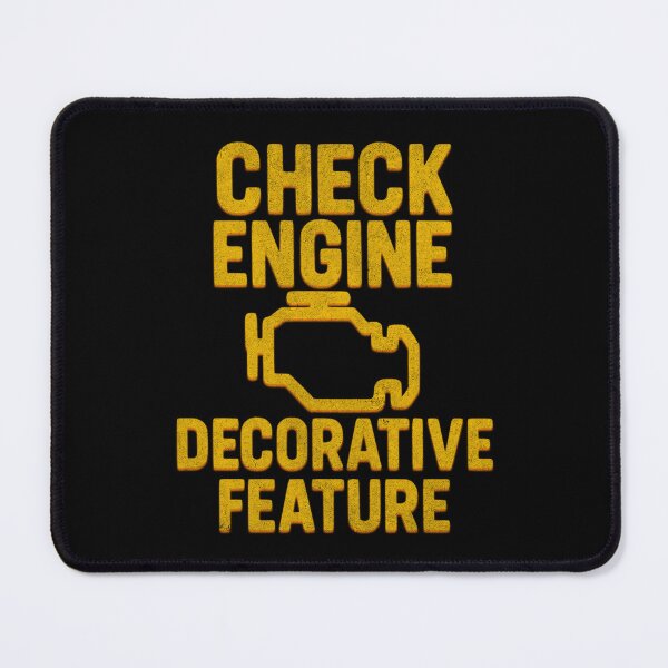 Item preview, Check Engine Decorative Feature Funny Mechanic Car Humor Automotive Sarcastic designed and sold by CarantinedChaos.
