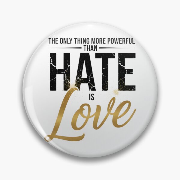 Item preview, The Only Thing More Powerful Than Hate Is Love  designed and sold by Uglyandcute.