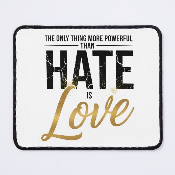Item preview, The Only Thing More Powerful Than Hate Is Love  designed and sold by Uglyandcute.