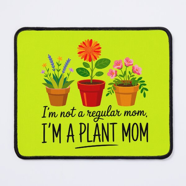 Item preview, I'm Not A Regular Mom, I'm A Plant Mom designed and sold by TZehrfeldPhotos.