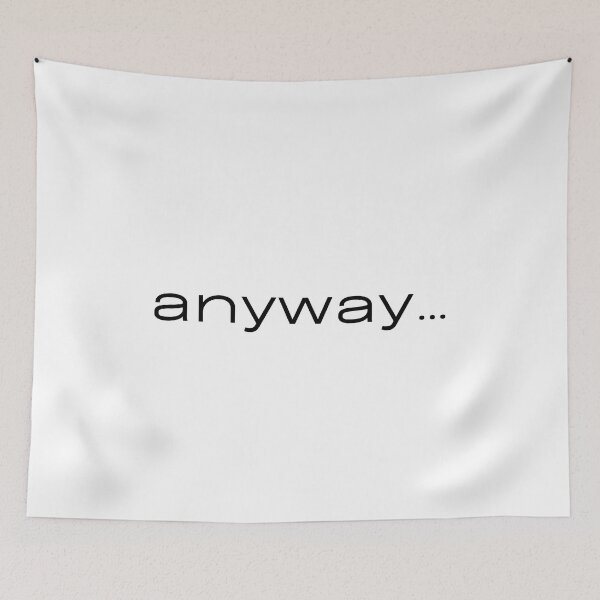 Item preview, Anyway… – Minimalist Aesthetic Sarcastic Typography Design designed and sold by OutofOfficeWear.