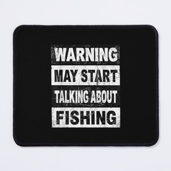 Item preview, Warning May Start Talking About Fishing designed and sold by CORJIDOG-ART.