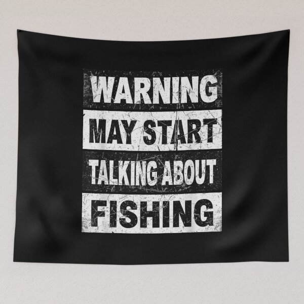 Item preview, Warning May Start Talking About Fishing designed and sold by CORJIDOG-ART.