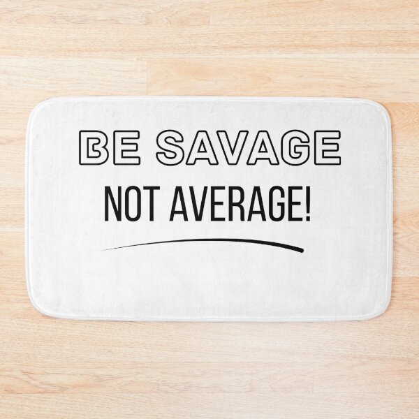 Item preview, Be Savage Not Average – Motivational Confidence Quote Design designed and sold by OutofOfficeWear.