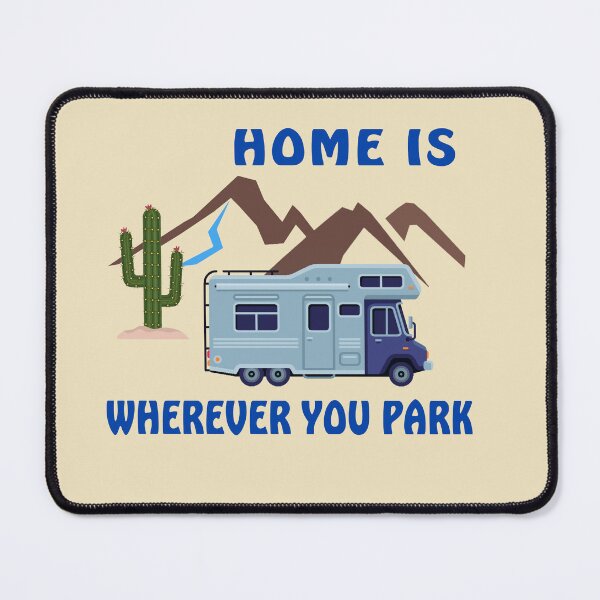 Item preview, Home is Wherever You Park designed and sold by Rob's Graphics.