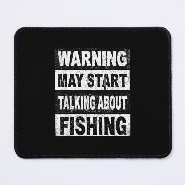 Item preview, Warning May Start Talking About Fishing Angler designed and sold by CORJIDOG-ART.