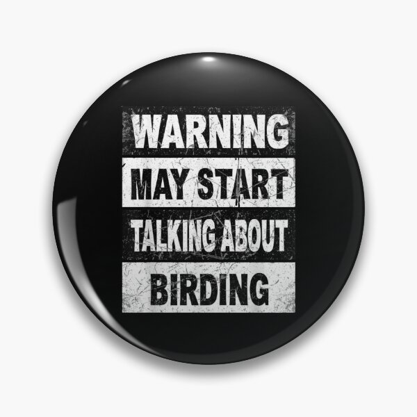 Item preview, Warning May Start Talking About Birding Bird Watcher designed and sold by CORJIDOG-ART.