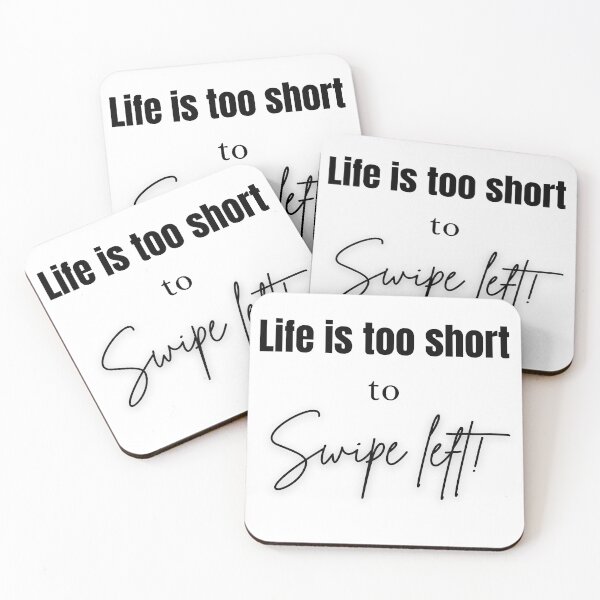 Item preview, Life Is Too Short to Swipe Left – Funny Dating & Relationship Quote designed and sold by OutofOfficeWear.
