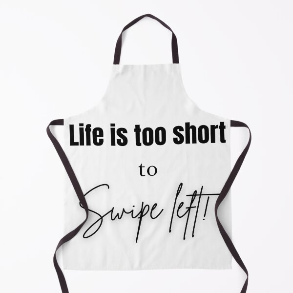 Item preview, Life Is Too Short to Swipe Left – Funny Dating & Relationship Quote designed and sold by OutofOfficeWear.