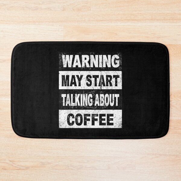 Item preview, Warning May Start Talking About Coffee Lover Caffeine Addict designed and sold by CORJIDOG-ART.