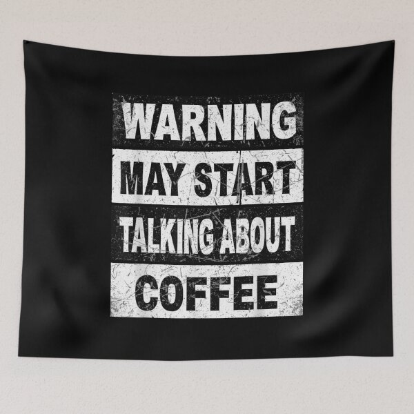 Item preview, Warning May Start Talking About Coffee Lover Caffeine Addict designed and sold by CORJIDOG-ART.