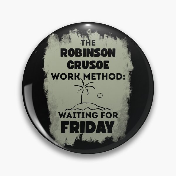Item preview, Robinson Crusoe Work Method – Funny Waiting For Friday Shirt designed and sold by SVALANART.