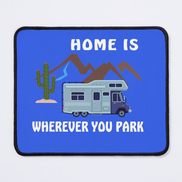 Item preview, Copy of Home is Wherever You Park designed and sold by Rob's Graphics.