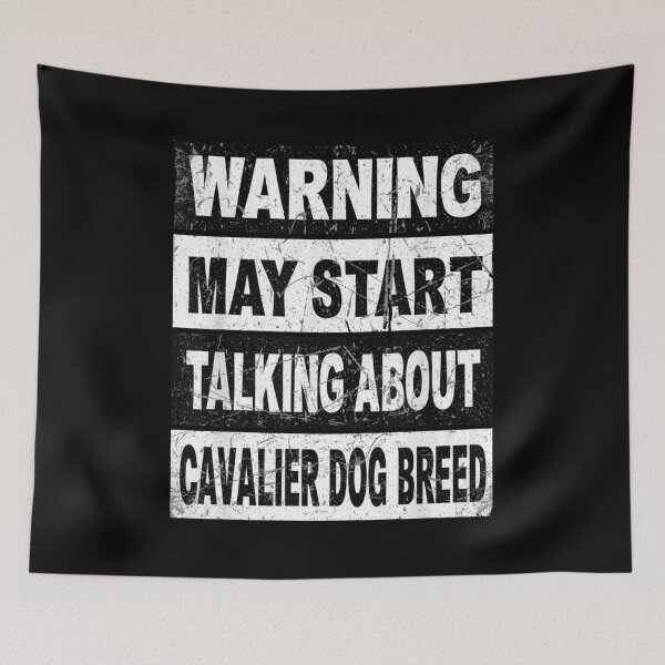 Item preview, Warning May Start Talking About Cavalier Dog Breed designed and sold by CORJIDOG-ART.
