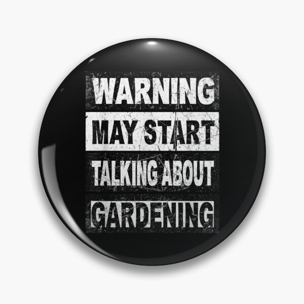 Item preview, Warning May Start Talking About Gardening For Gardeners designed and sold by CORJIDOG-ART.