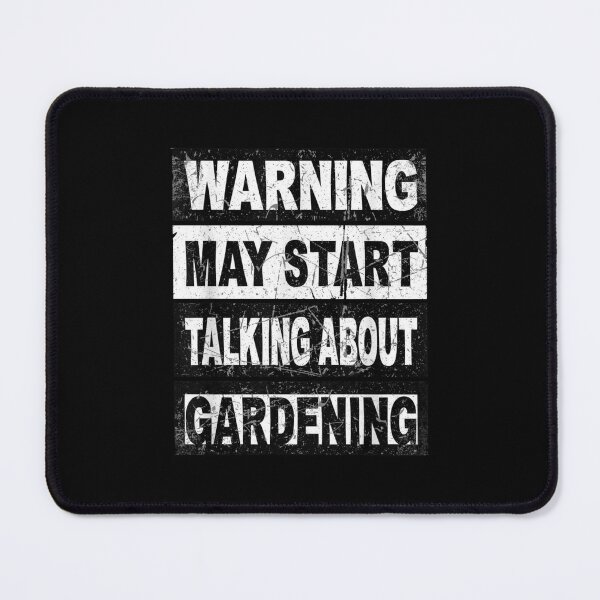 Item preview, Warning May Start Talking About Gardening For Gardeners designed and sold by CORJIDOG-ART.