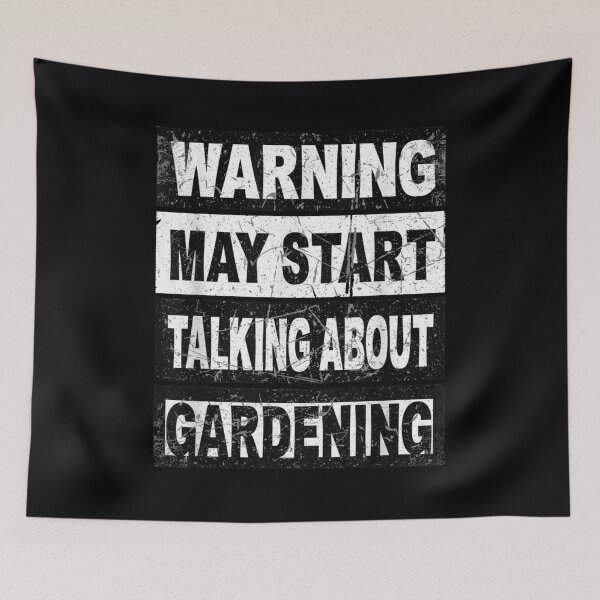 Item preview, Warning May Start Talking About Gardening For Gardeners designed and sold by CORJIDOG-ART.