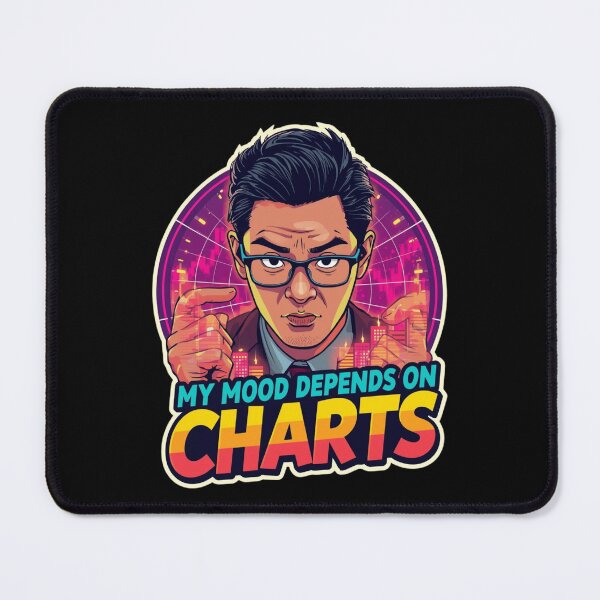 Item preview, My Mood Depends On Charts designed and sold by KapiPrint.